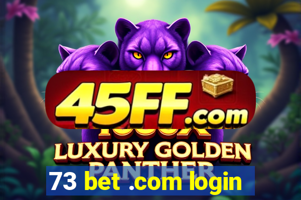 73 bet .com login